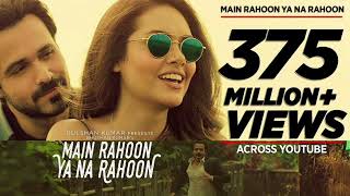 Main Rahoon Ya Na Rahoon( Full  Song)💞✨|| Emraan Hashmi,Esha Gupta ❤‍🔥💫#trending #music Resimi