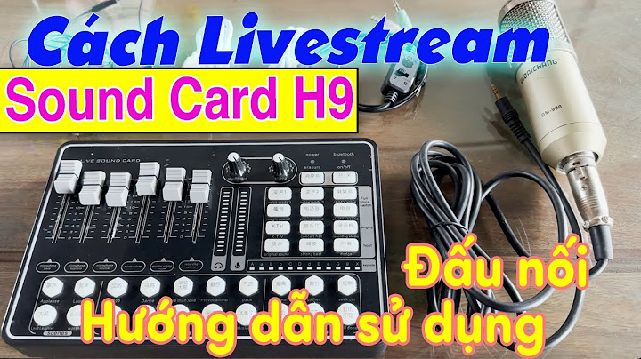 Hướng dẫn sử dụng sound card h9