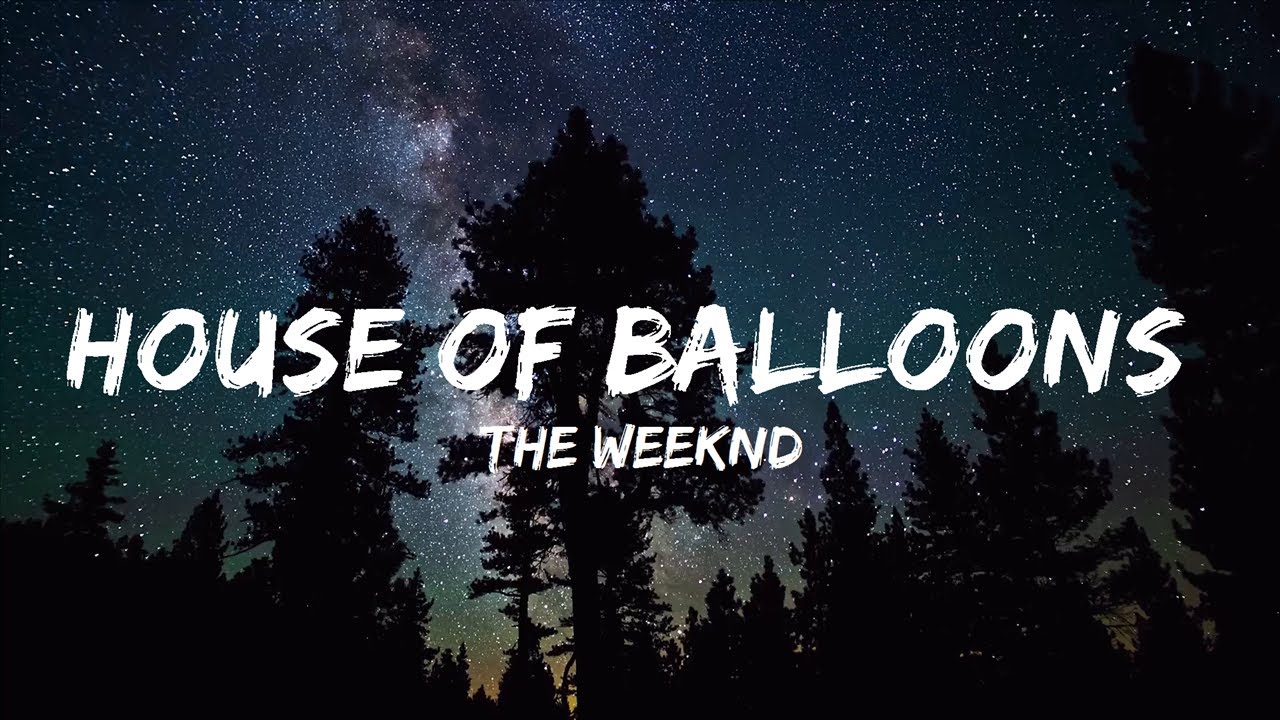 The Weeknd House Of Balloons / Glass Table Girls 30 Mins. Trendy