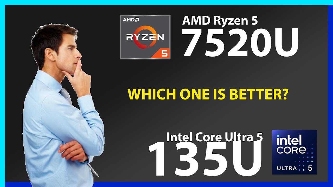 AMD Ryzen 5 7520U vs INTEL Core Ultra 5 135U Technical Comparison