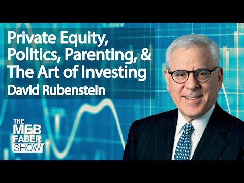 David Rubenstein on Private Equity, Politics, Parenting, & The Art of Investing