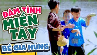 ĐẬM TÌNH MIỀN TÂY 🍄 Bé Gia Hưng 🍄 Nhạc Thiếu Nhi 🍄 Nhacpro Kids 🍄 Mầm Chồi Lá