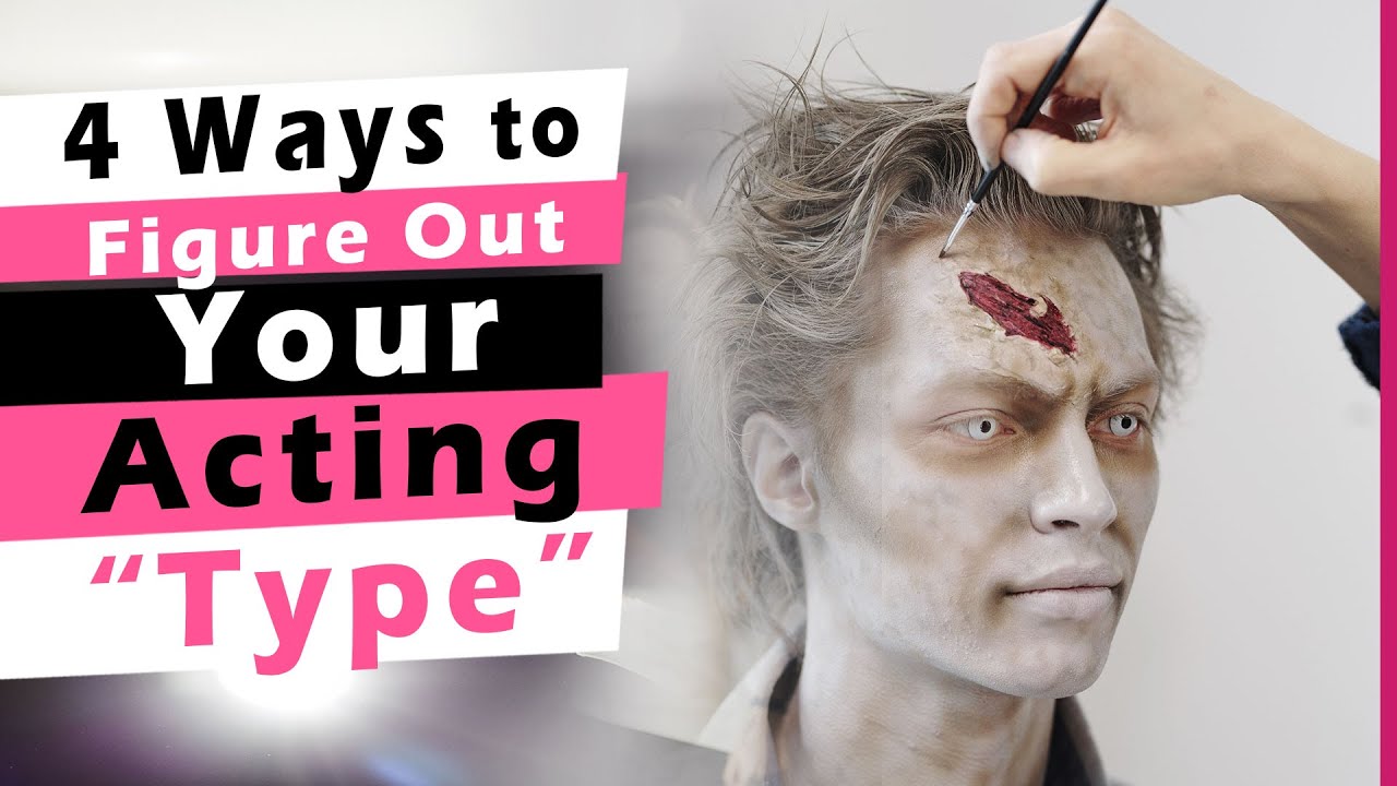 4 Ways to Figure Out Your Acting ‘Type’