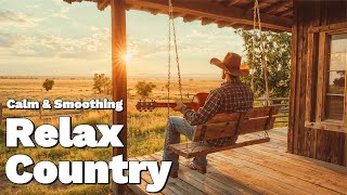 【Country Relax 168】Good Morning Sunrise with Rlaxing Country Music