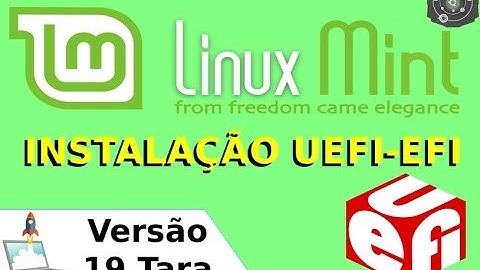 🔴 INSTALAÇÃO UEFI EFI do Linux Mint 19 Tara
