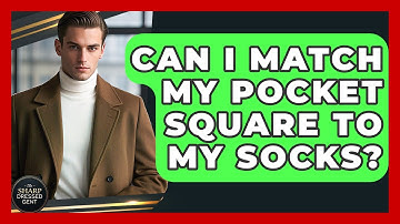 Can I Match My Pocket Square To My Socks? - The Sharp Dressed Gent