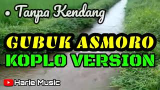 Tanpa Kendang - GUBUK ASMORO Cover | koplo version