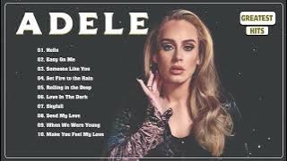 Adele Playlist Best Songs 2024 - Greatest Hits Songs of All Time - Music Mix Collection