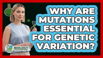 Why Are Mutations Essential for Genetic Variation?