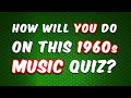 1960s MUSIC AND MUSICIANS QUIZ (For Fun And Nostalgia - See How Many You Know!)