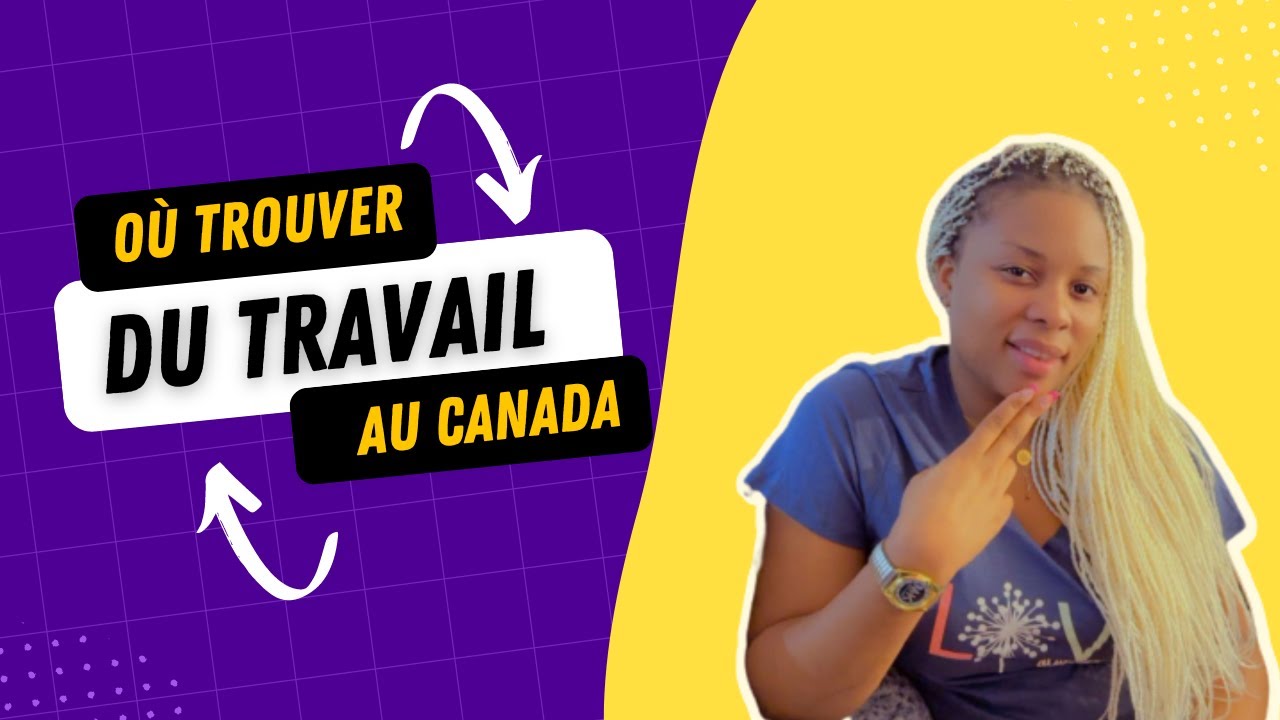 Où trouver le travail au canada? voici comment trouver un emplois au ...