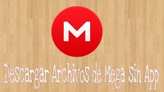 Descargar Archivos Mega Sin App - Android