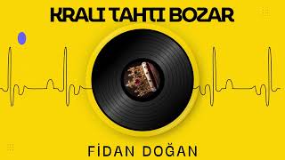 Fidan Doğan | KRALI TAHTI BOZAR | Yeni Şarkı