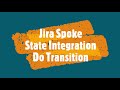 Jira Spoke Integration (Rome Version 2022) - Do Transition