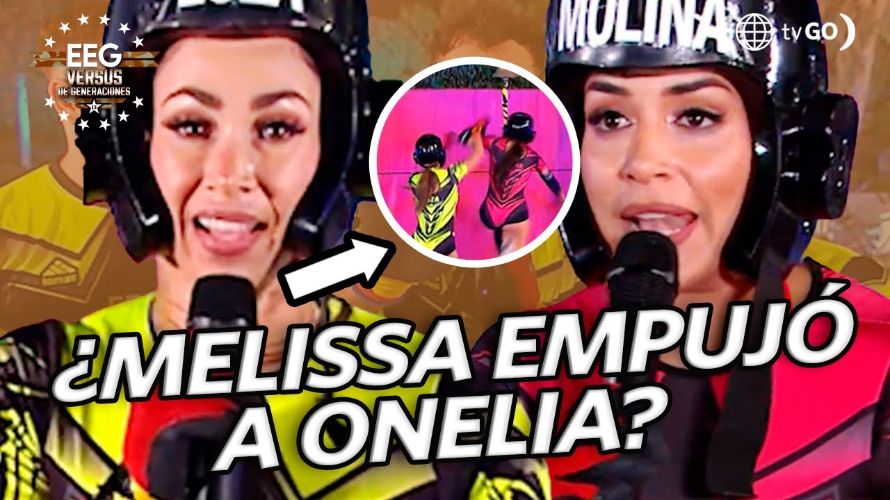 EEG Versus de Generaciones: ¿A propósito? Onelia reclamó empujón de Melissa