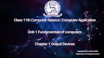 Class 11th CS | CA - Chapter-1 Output Devices