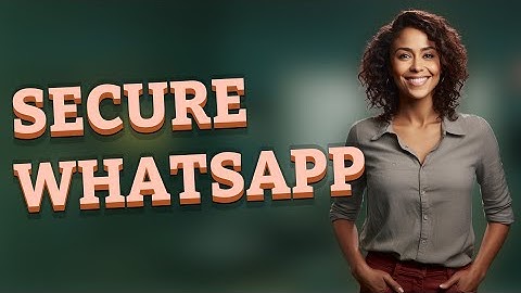How Can I Secure My WhatsApp Account from Hackers?