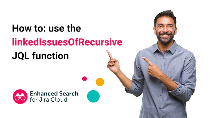 How to use the linkedIssuesOfRecursive JQL function | Enhanced Search for Jira Cloud