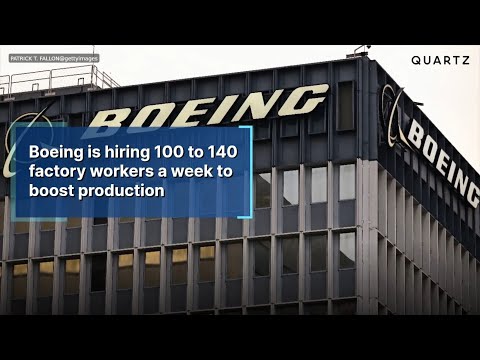 Boeing is hiring 100 to 140 factory workers a week to boost production