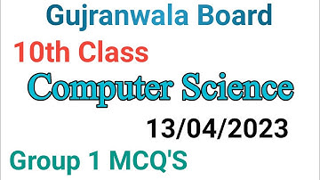 10th class computer science paper 2023|gujranwala board 10th class computer science group 1 2023