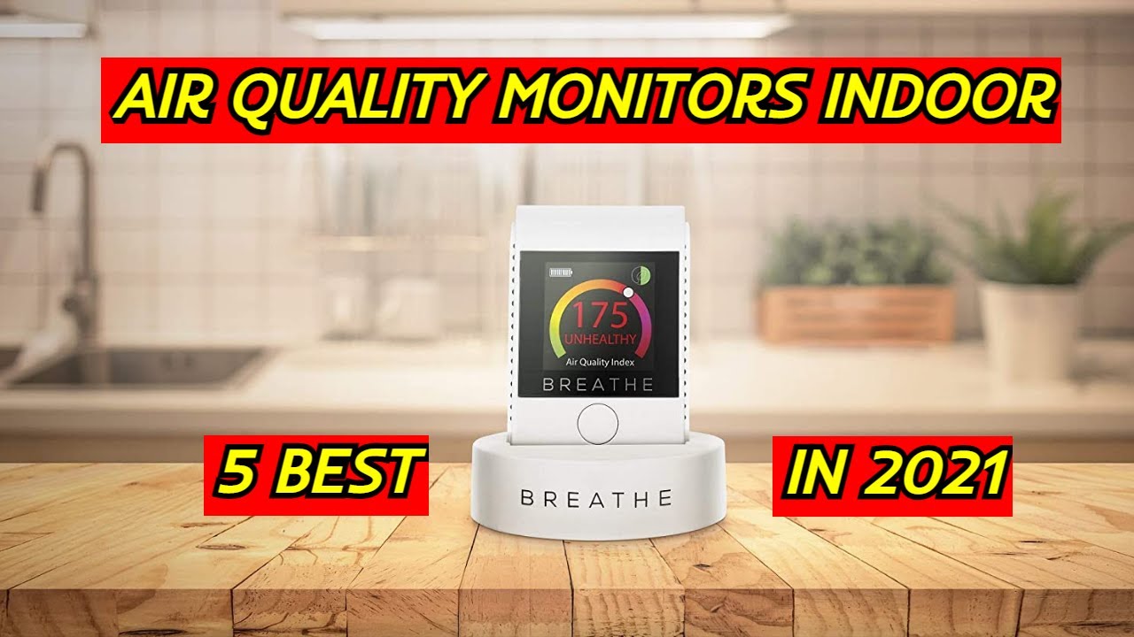 5 Best Air Quality Monitors Indoor in 2021
