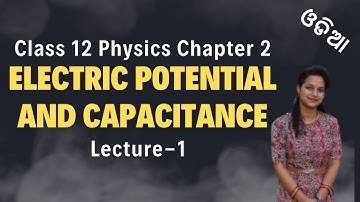 Class 12 physics chapter 2 Electric Potential And Capacitance | Electric potential | CHSE Hub