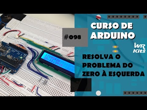 LCD:  RESOLVENDO PROBLEMA DO ZERO À ESQUERDA | Curso de Arduino #098