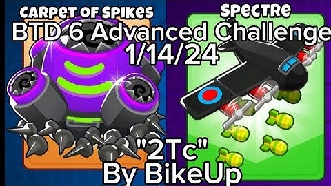 BTD 6 Advanced Challenge January 14 2024 "2Tc" By Bike Up