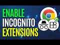 How to Enable Extensions in Incognito Mode for Chrome [Full Guide]