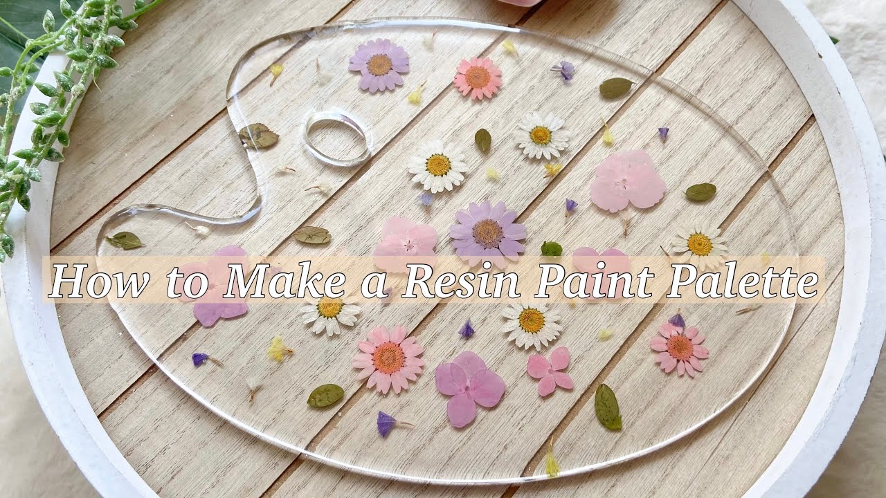 How to Make a Resin Paint Palette With Dried Flowers 