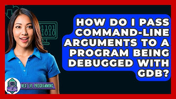 How Do I Pass Command-line Arguments To A Program Being Debugged With GDB? - Next LVL Programming
