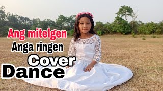 Ang Mitelgen Anga Ringen Garo Gospel Song Cover Dance