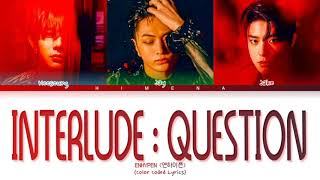 ENHYPEN (엔하이픈) - 'Interlude : Question' | Legendado/Tradução PT-BR (Color Coded Lyrics)