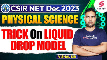 Trick on Liquid drop model | CSIR NET Dec 2023 | Physical Science | Vishal Sir
