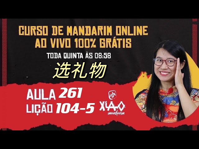 Aula 261 - Curso de chines GRÁTIS (Lição 104-5).  选礼物