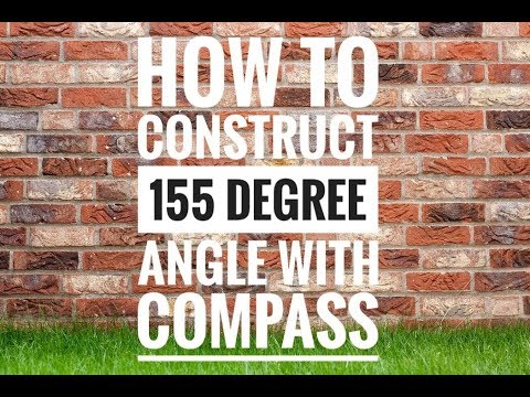 HOW TO CONSTRUCT 155 DEGREE ANGLE WITH COMPASS - YouTube