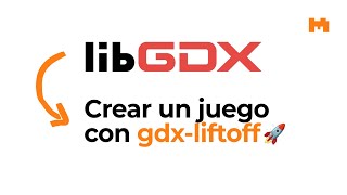 Crear juegos con gdx-liftoff y libGDX