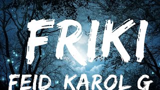 Feid, Karol G - FRIKI / 25 Min