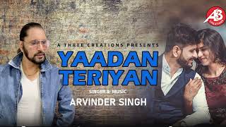 Yaadan Teriyan Arvinder Singh Emotional Soulful