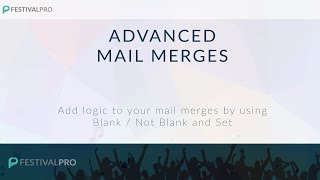 Advance Mail Merge Logic (Blank/Not Blank/Set)