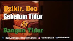Dzikir dan Doa Sebelum Tidur dan Bangun Tidur - Durasi: 12.29. Dzikir dan Doa Sebelum Tidur dan Bangun Tidur - Durasi: 12.29.