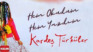 Kardeş Türküler - Hem Okudum Hem Yazdım [ Bahar © 2006 Kalan Müzik ] chords