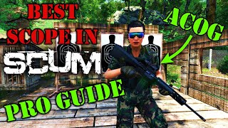 SCUM Ultimate Sniper Guide - The BEST Scope in Game - ACOG