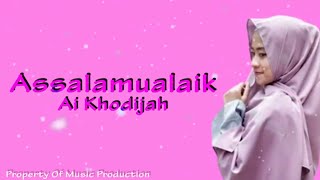 Assalamualaik Cover - Ai Khodijah (Lirik Lagu).