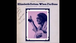 Elizabeth Cotten - Volume 3: When I'm Gone (1979)