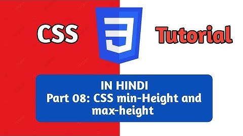 #8 Min-height & Max-height in CSS tutorial in hindi / urdu.