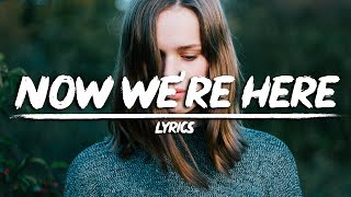 LeJeune - Now We're Here (Lyrics) ft. Elle Vee