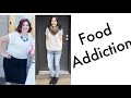 Food Addiction: my story