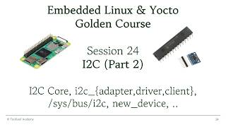 Embedded Linux & Yocto | S24 - I2C - Part 2 (I2C Subsystem)