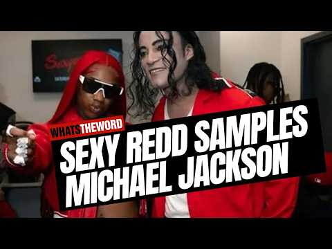 Sexy Redd vs Michael Jackson Estate #whatstheword